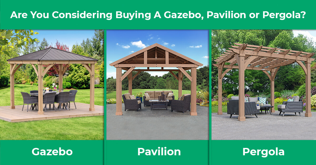 Are You Considering Buying a Gazebo, Pavilion or Pergola?
